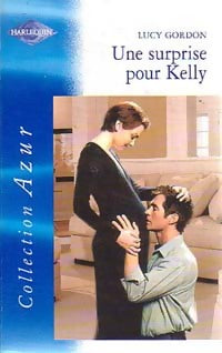 Une surprise pour Kelly - Lucy Gordon - Azur - Livre
