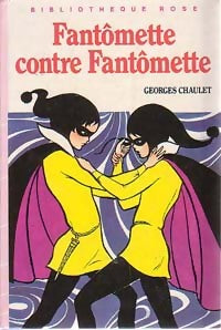 Fantômette contre Fantômette - Georges Chaulet - Bibliothèque rose (3ème série) - Livre