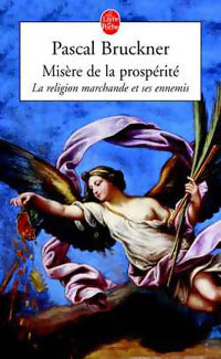 Misère de la prospérité - Pascal Bruckner - Le Livre de Poche - Livre