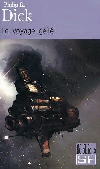 Le voyage gelé - Philip Kindred Dick - Folio Science-Fiction - Livre