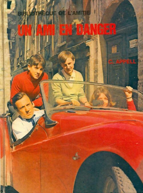 Un ami en danger - Claude Appell - Bibliothèque de l'amitié - Aventure - Livre