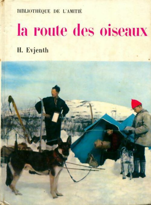 La route des oiseaux - H. Evjenth - Bibliothèque de l'amitié - Livre