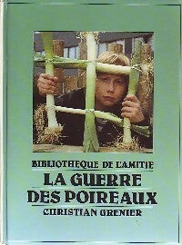 La guerre des poireaux - Christian Grenier - Bibliothèque de l'amitié - Livre