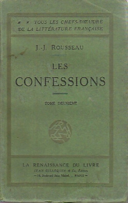 Les confessions Tome II - Jean-Jacques Rousseau - Tous les chefs d'oeuvre de la littérature française - Livre
