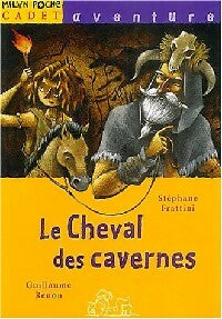 Le cheval des cavernes - Stéphane Frattini - Milan Poche Cadet - Livre