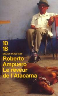 Le rêveur de l'Atacama - Fernando Ampuero - 10-18 - Livre