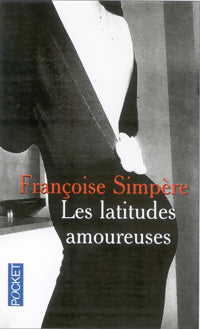 Les latitudes amoureuses - Françoise Simpere - Pocket - Livre