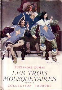 Les trois mousquetaires Tome I - Alexandre Dumas -  Pourpre - Livre