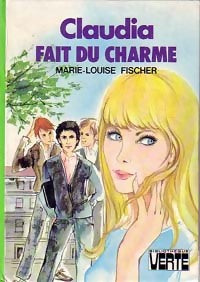 Claudia fait du charme - Marie-Louise Fischer - Bibliothèque verte (3ème série) - Livre