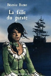 La fille du pirate - Béatrice Bottet - Je bouquine - Livre