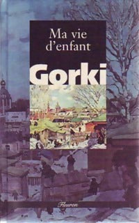 Ma vie d'enfant - Maxime Gorki - Fleuron - Livre