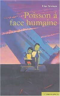 Poisson à face humaine - Xinwu Liu - Chine en Poche - Livre