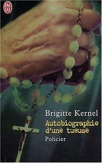 Autobiographie d'une tueuse - Brigitte Kernel - J'ai Lu - Livre