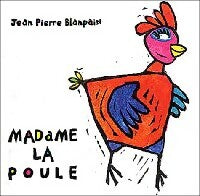 Madame la poule - Marc Blancpain - Tête de Lard - Livre