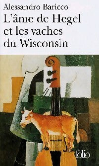 L'âme de Hegel et les vaches du Wisconsin - Alessandro Baricco - Folio - Livre