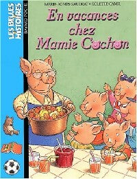 En vacances chez Mamie Cochon - Marie-Agnès Gaudrat - Les Belles histoires - Livre