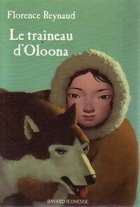 Le traîneau d'Oloona - Florence Reynaud - Je bouquine - Livre