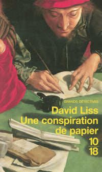 Une conspiration de papier - David Liss - 10-18 - Livre