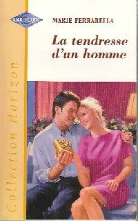 La tendresse d'un homme - Marie Ferrarella - Horizon - Livre