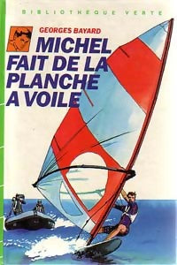 Michel fait de la planche à voile - Georges Bayard - Bibliothèque verte (3ème série) - Livre