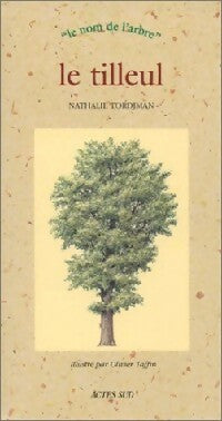 Le tilleul - Nathalie Tordjman - Le Nom de lArbre - Livre