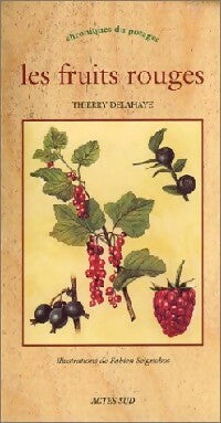 Les fruits rouges - Thierry Delahaye - Chroniques du potager - Livre
