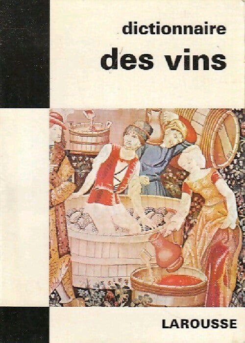 Dictionnaire des vins - Gérard Debuigne - Les dictionnaires de l'homme du XXe siècle - Livre