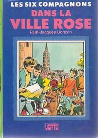 Les six compagnons dans la ville rose - Paul-Jacques Bonzon - Bibliothèque verte (3ème série) - Livre