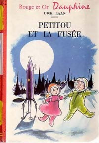 Petitou et la fusée - Dick Laan - Rouge et Or - Livre