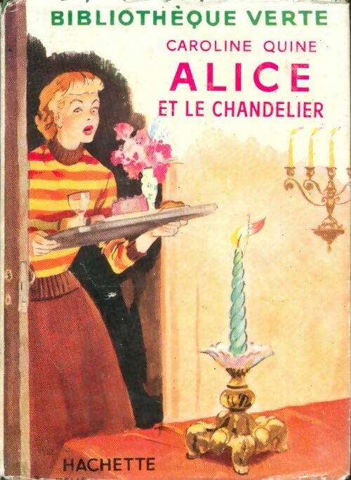 Alice et le chandelier - Caroline Quine - Bibliothèque verte (1ère série) - Livre
