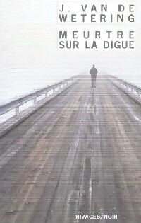 Meurtre sur la digue - Janwillem Van de Wetering - Noir - Livre