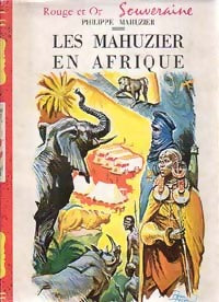 Les Mahuzier en Afrique - Philippe Mahuzier - Bibliothèque Rouge et Or Souveraine - Livre