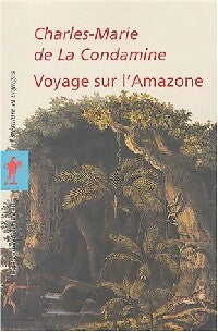 Voyage sur l'Amazone - Ch.-M. De la Condamine - La Découverte poche - Livre