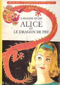 Alice et le dragon de feu - Caroline Quine - Idéal-Bibliothèque - Livre