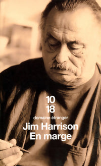 En marge. Mémoires - Jim Harrison - 10-18 - Livre