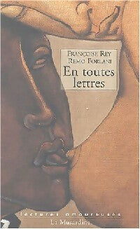 En toutes lettres - Remo Forlani ; Françoise Rey - Lectures amoureuses de Jean-Jacques Pauvert - Livre