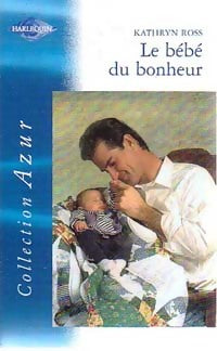 Le bébé du bonheur - Kathryn Ross - Azur Hors-Série - Livre