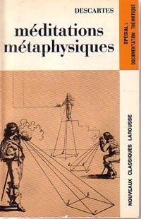 Méditations métaphysiques - René Descartes - Classiques Larousse - Livre