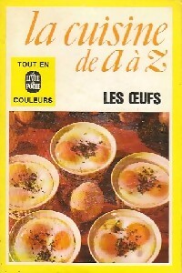 La cuisine de A à Z : Les oeufs - Inconnu - Le Livre de Poche - Livre