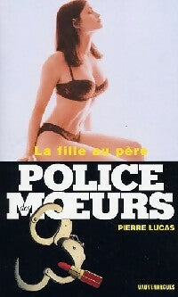 La fille au père - Pierre Lucas - Police des Moeurs - Livre