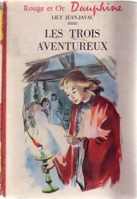Les trois aventureux - Lily Jean-Javal - Rouge et Or - Livre