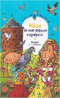 Alice et son pigeon voyageur - Pakita - L'Ecole d'Agathe - Livre
