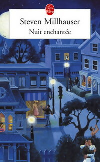 Nuit enchantée - Steven Millhauser - Le Livre de Poche - Livre