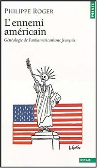 L'ennemi américain - Philippe Roger - Points Essais - Livre