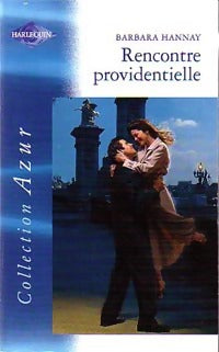 Rencontre providentielle - Barbara Hannay - Azur - Livre