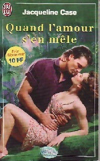 Quand l'amour s'en mêle - Jacqueline Case - J'ai Lu - Livre
