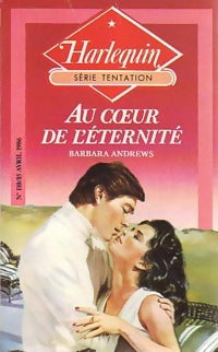Au coeur de l'éternité - Barbara Andrews - Série Tentation - Livre