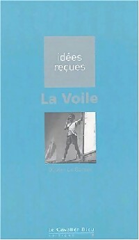 La voile - Olivier Le Carrer - Idées Reçues - Livre