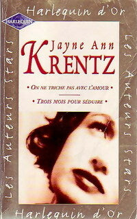 On ne triche pas avec l'amour / Trois mois pour séduire - Jayne Ann Krentz - Harlequin d'Or - Livre