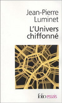 L'univers chiffonné - Jean-Pierre Luminet - Folio Essais - Livre